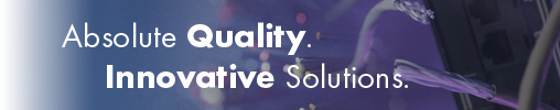 Absolute Quality. Innovative Solutions.
